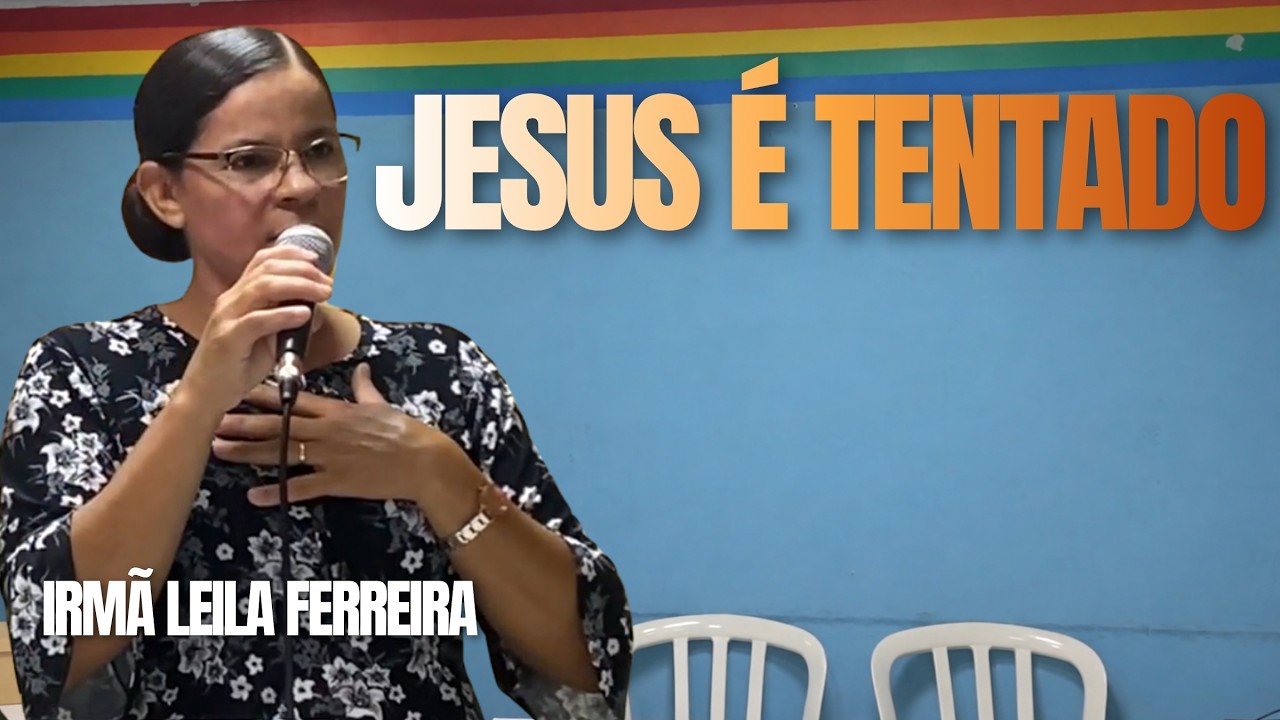 Jesus é Tentado e Vence | Uma Mensagem Impactante com a Irmã Leila Ferreira | #igreja  #ipda #culto