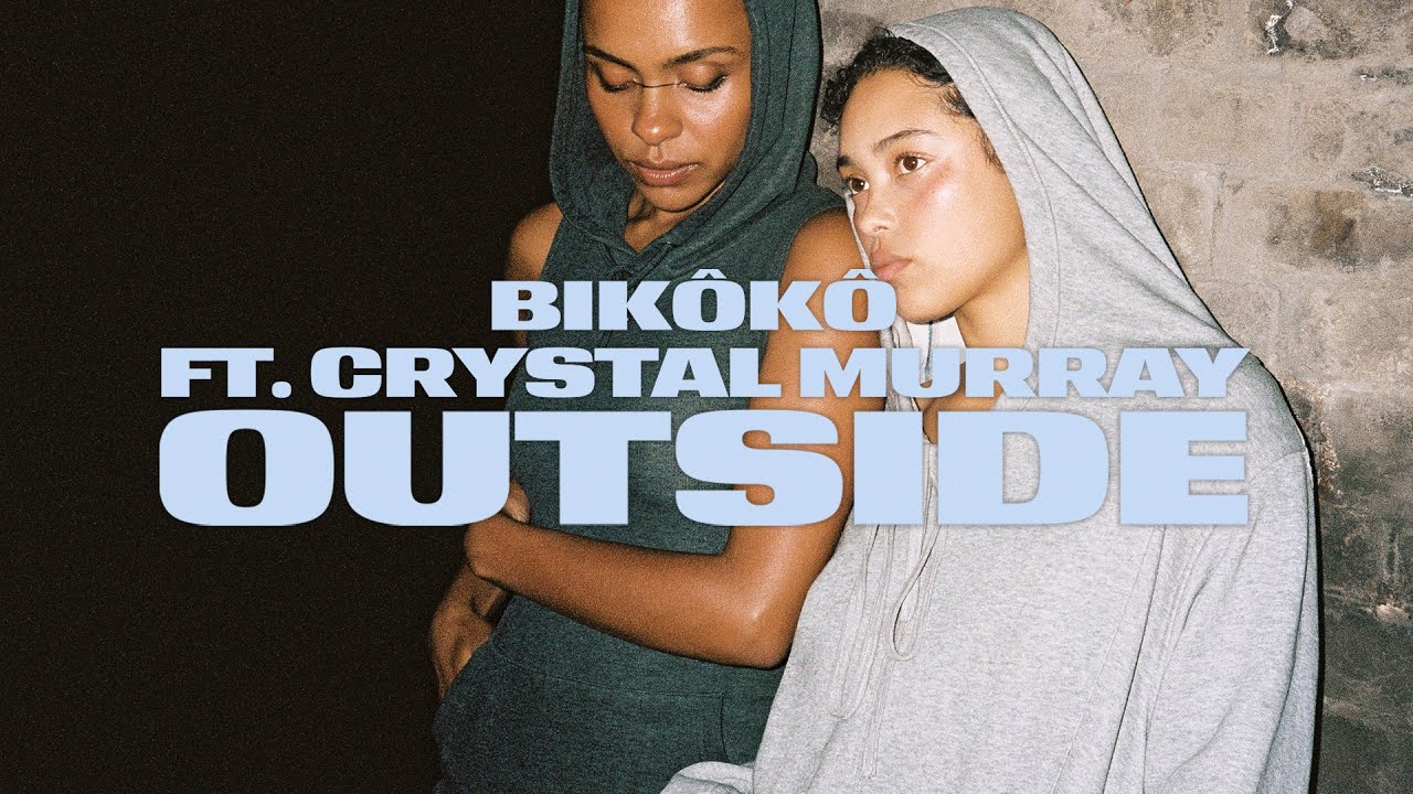 Bik&ocirc;k&ocirc; ft. Crystal Murray - La Mano | foundation.fm presents OUTSIDE