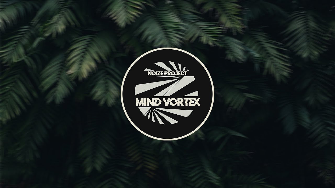 Noize Project - Mind Vortex (Original Mix)
