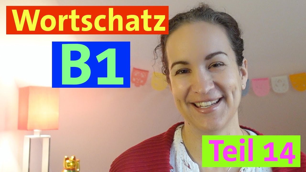 🇩🇪 Wortschatz B1 - Teil 14 - Alle Wörter, die du brauchst!