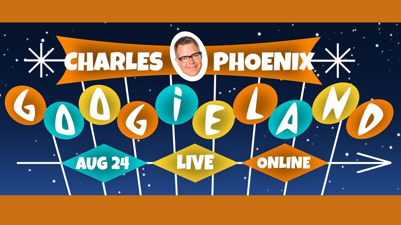 Charles Phoenix Presents - Googieland