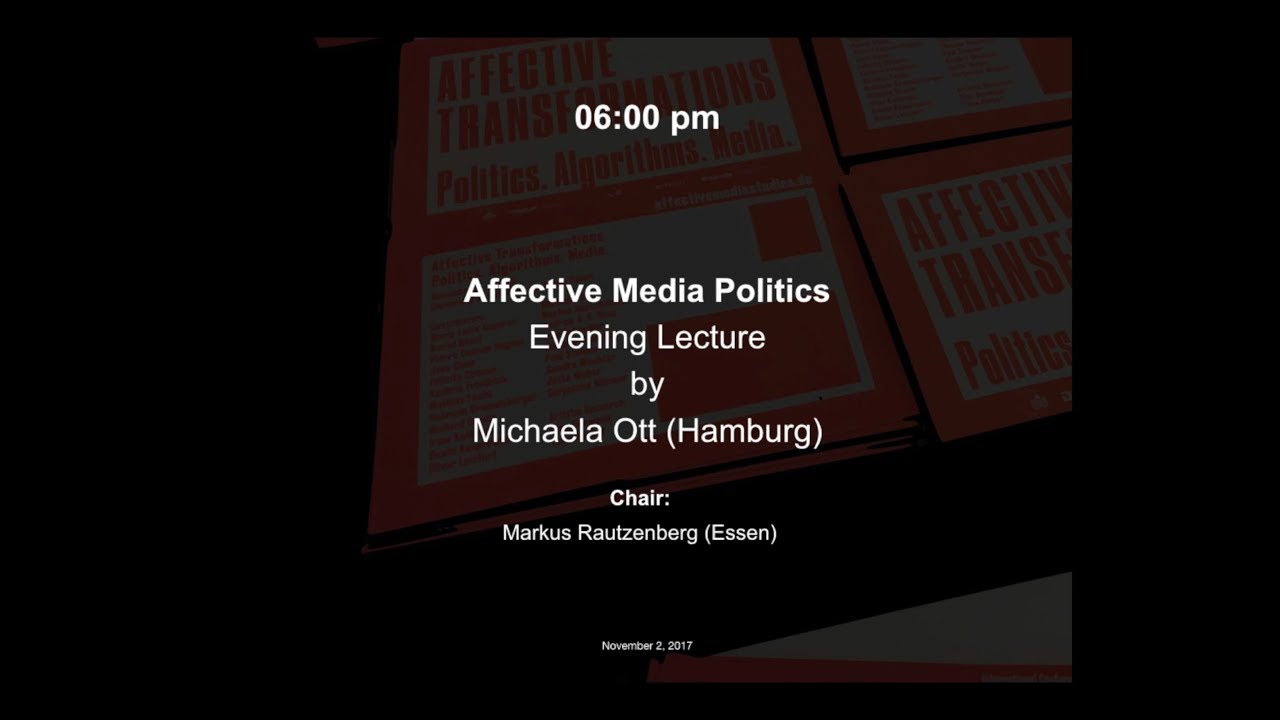 Michaela Ott: Affective Media Politics, University of Potsdam