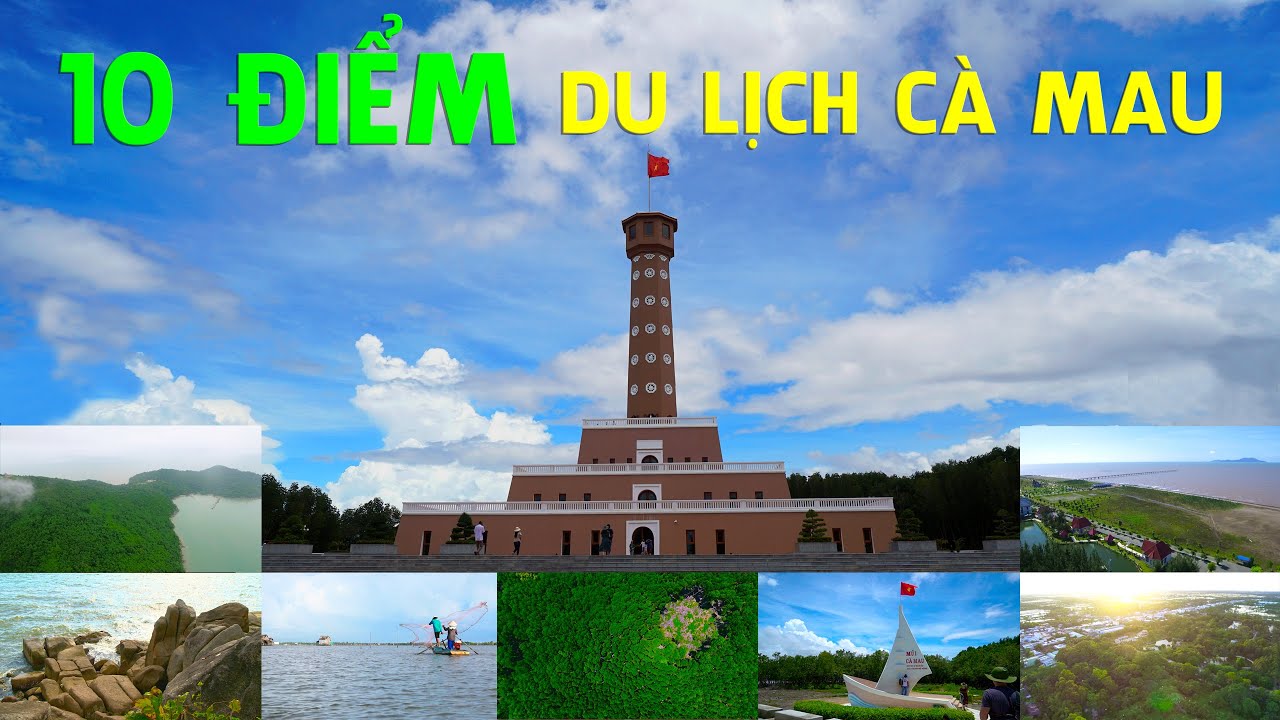KHÁM PHÁ 10 ĐIỂM HÓT DU LỊCH CÀ MAU | DISCOVERY CA MAU