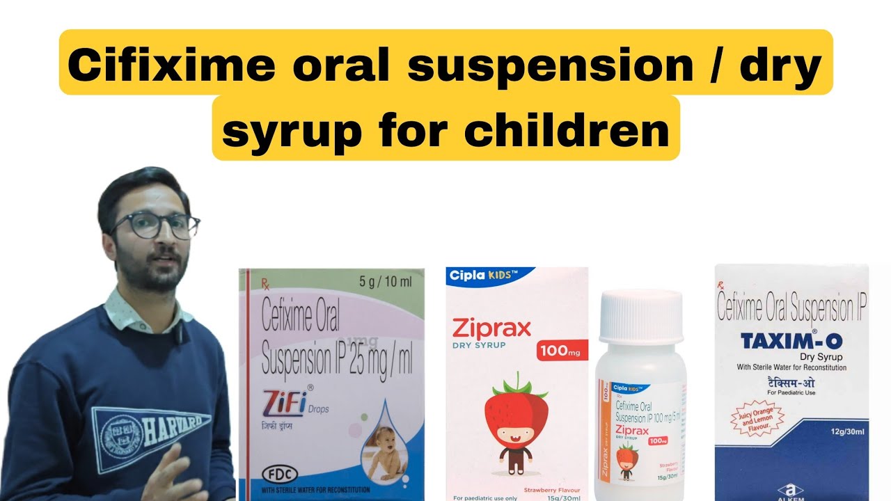 Cifixime oral suspension for children | uses, dosage and slide effects 