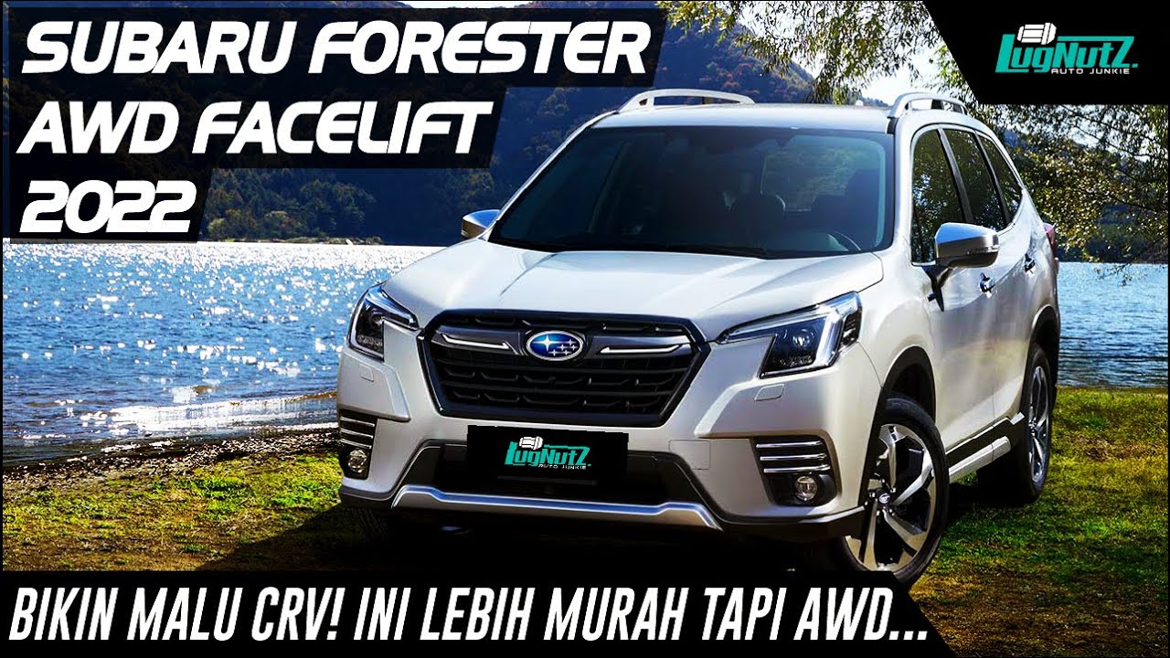 Bikin Malu CR-V! Subaru Forester 2022 Lebih Murah Tapi AWD Semua & Canggih!