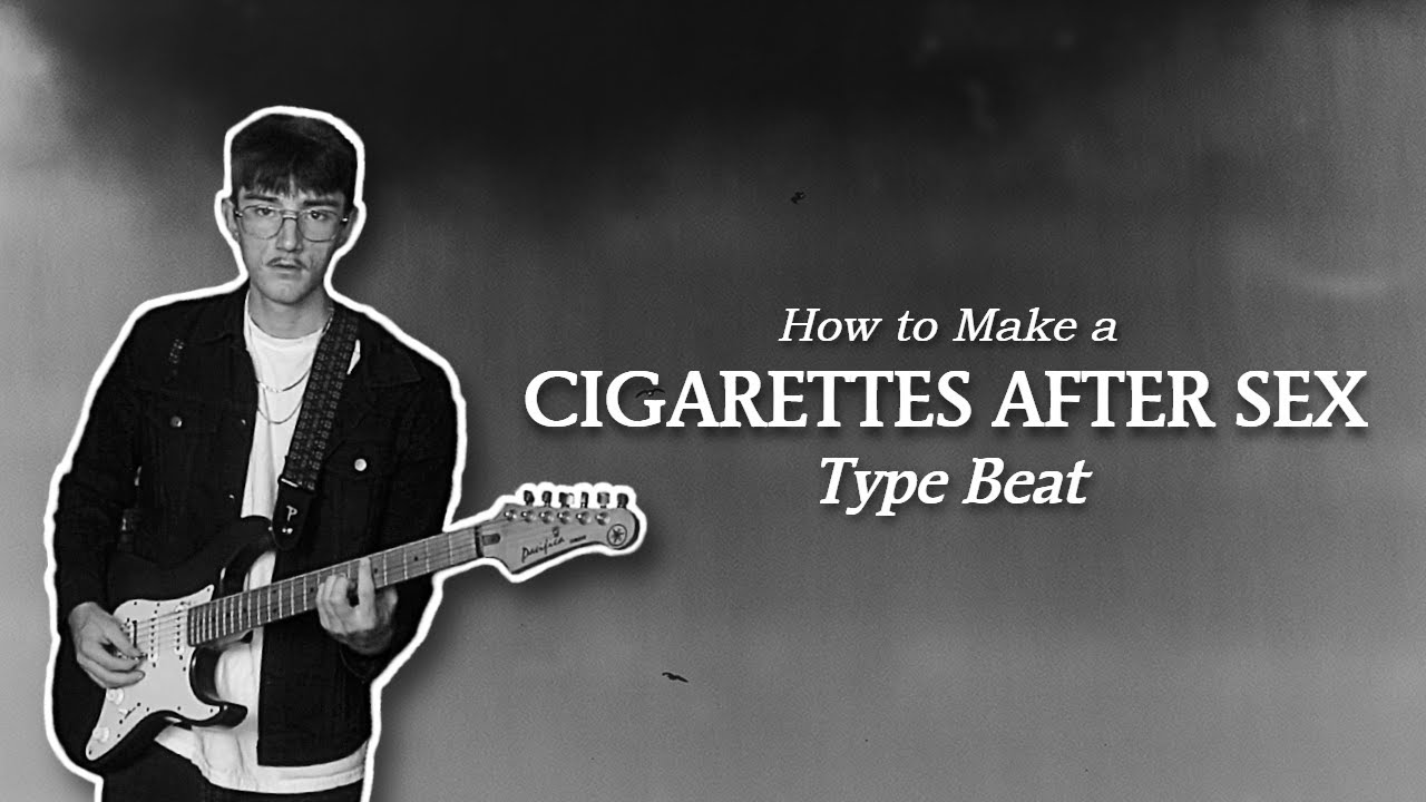 How to Make a Cigarettes After Sex Type Beat in FL Studio