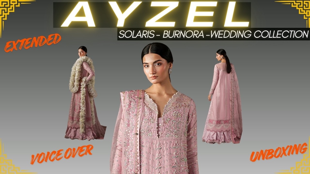 Ayzel - Solaris - Burnora Unboxing | Luxury Lawn 2026 | Detailed Review | Dispatched Alhamdulillah