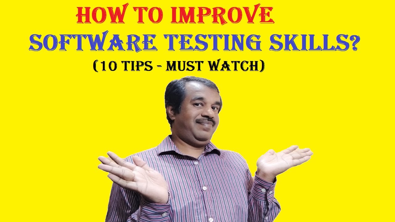 how to improve software testing skills (10 tips)  | software tester | testingshala | must skills