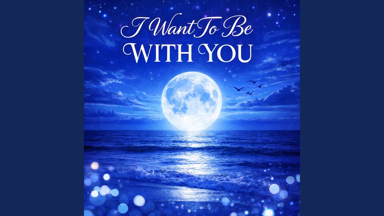 I Want To Be With You