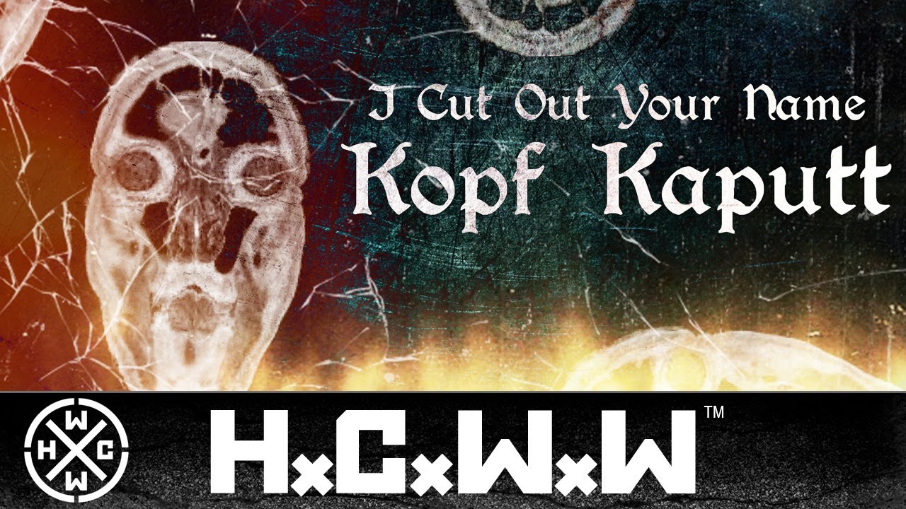 I CUT OUT YOUR NAME - KOPF KAPUTT - HARDCORE WORLDWIDE (OFFICIAL HD VERSION HCWW)
