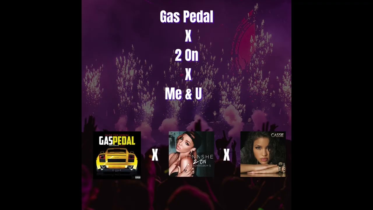 Gas Pedal X 2 On X Me & U [KrissyDJ MIX]