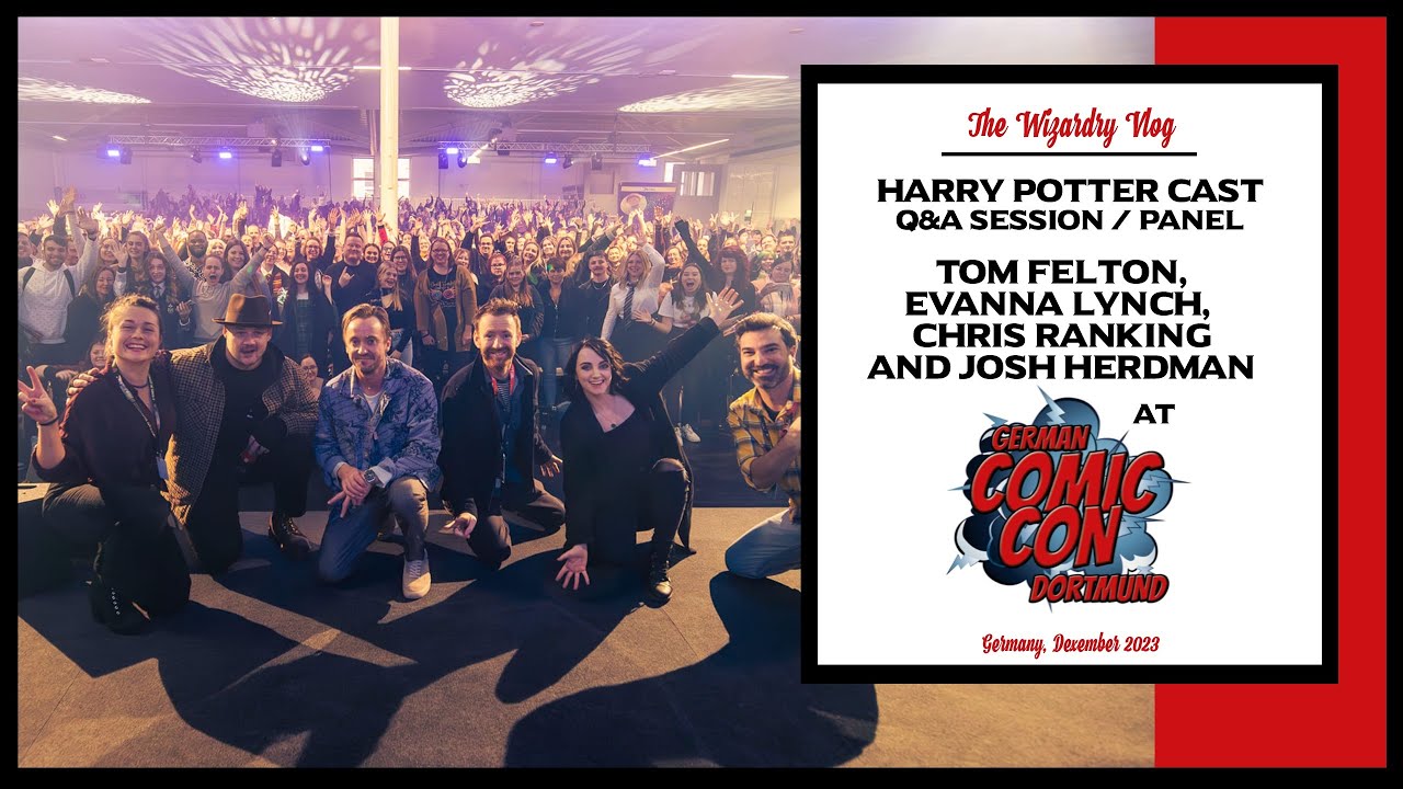 Tom Felton, Evanna Lynch, Chris and Josh Q&A Session | German Comic Con Dortmund | 02-12-2023