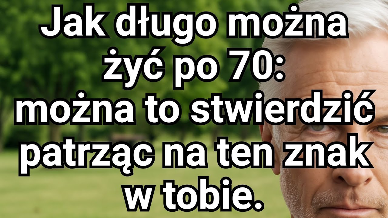 7 oznak, które przewidują długość życia po 70-tce – potwierdzone naukowo! Dla osób starszych