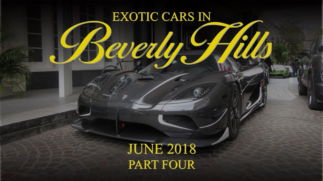 Exotic Cars in Beverly Hills - June 2018 (Part Four)