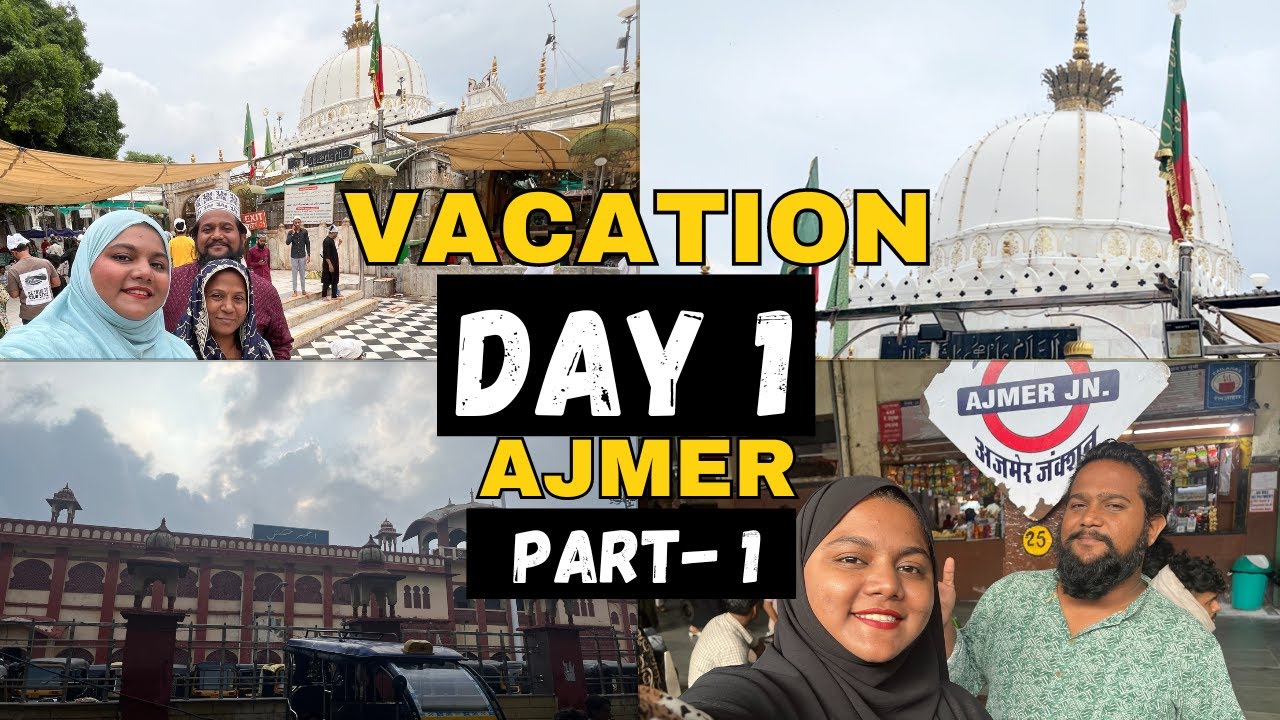 Dargah Ajmer sharif 💕| Day 1 Part 1| Vacation series