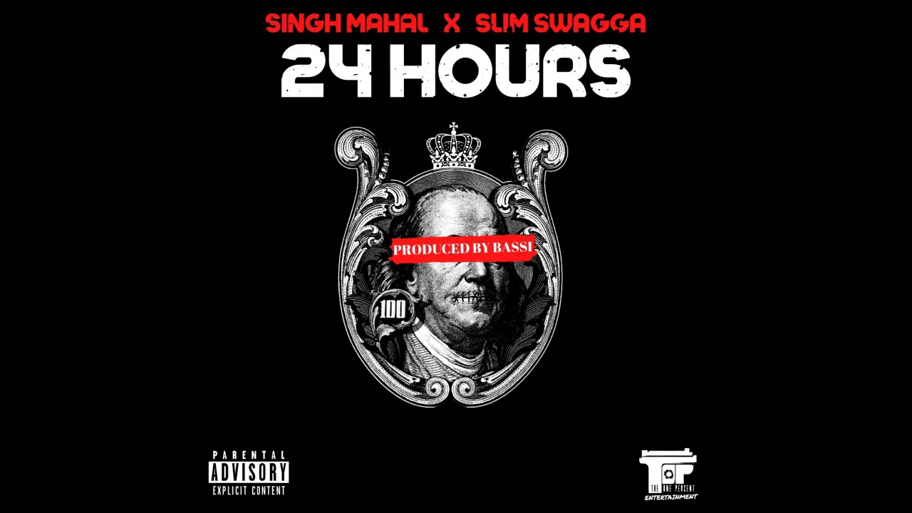 24 Hours - Singh Mahal feat. Slim Swagga