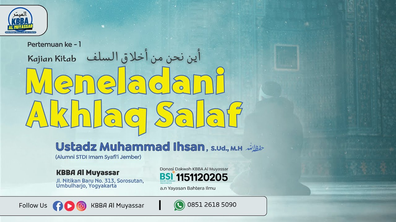 1. Meneladani Akhlaq Salaf -  Ustadz Muhammad Ihsan S.Ud., M.H.