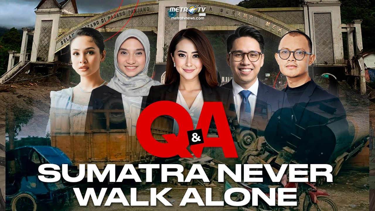 [FULL] Sumatra Never Walk Alone | Q&A