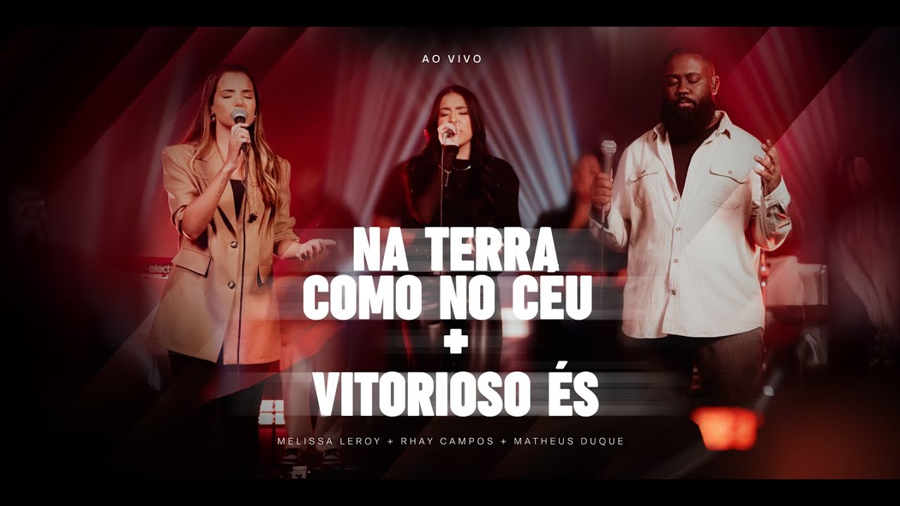 Na Terra Como No Céu  + Vitorioso És | Melissa Leroy + Rhay Campus + Matheus Duque (Cover + Medley)