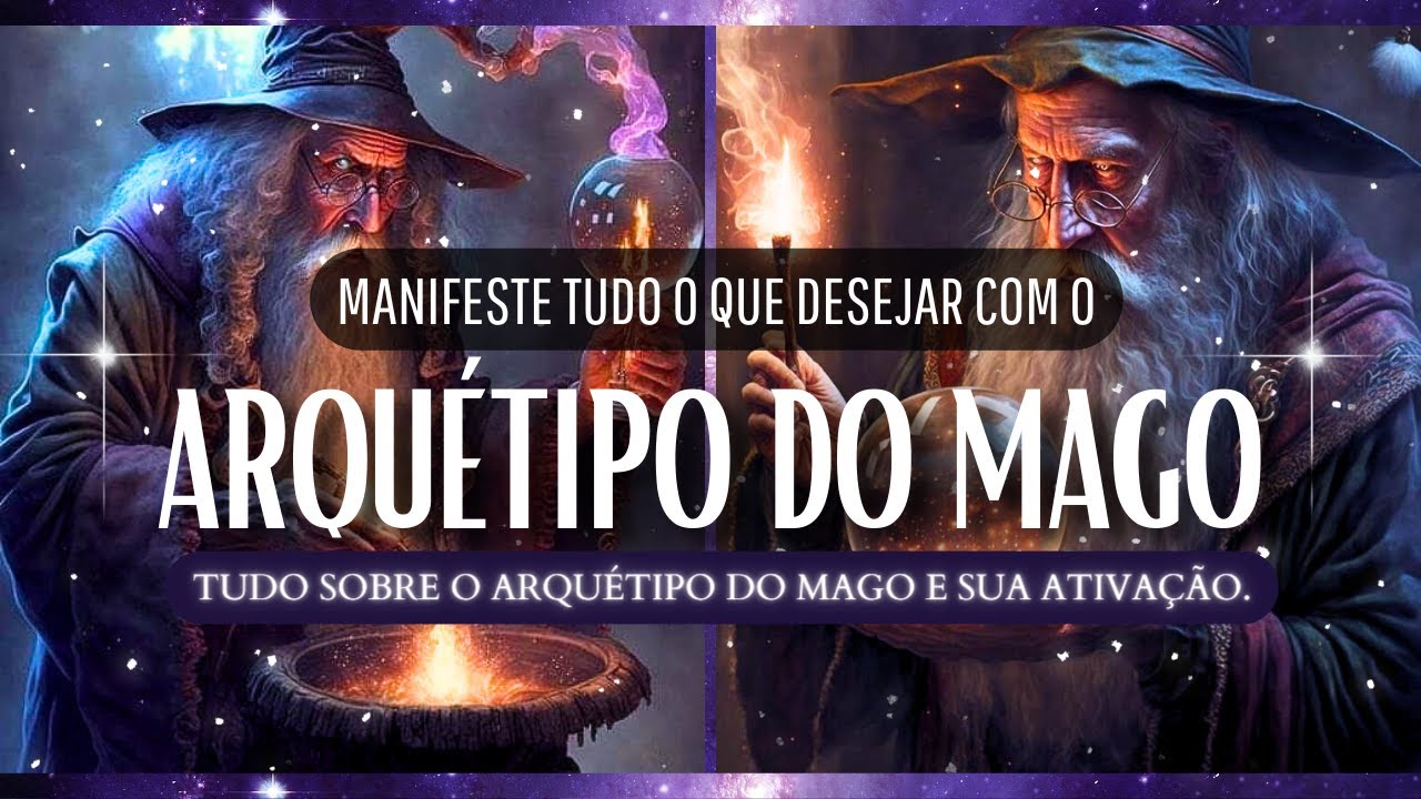 ARQUÉTIPO DO MAGO - LADO LUZ, LADO SOMBRA E SAIBA COMO ATIVAR - SEGREDO QUÃNTICO