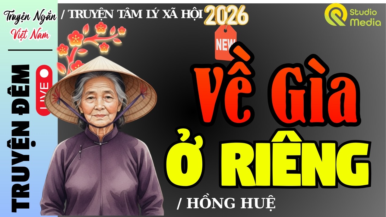 5 Phút Nghe Truyện Ngủ Cực Ngon | VỀ GIÀ Ở RIÊNG..!Truyện thực tế Giọng đọc Hồng Huệ CỰC HAY