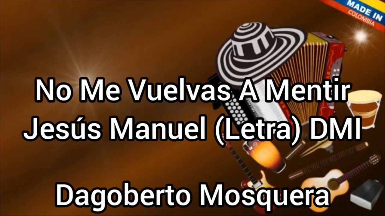 No me Vuelvas a Mentir - Jesus Manuel Estrada (Letra) DMI