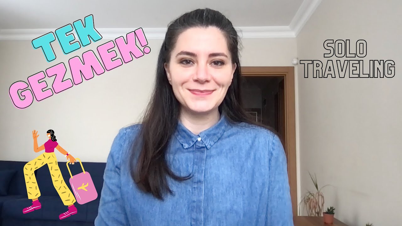 Tek Başına Gezmek| Neden Tek Gezmeye Başladım? Zorlukları ve Kazandırdıkları