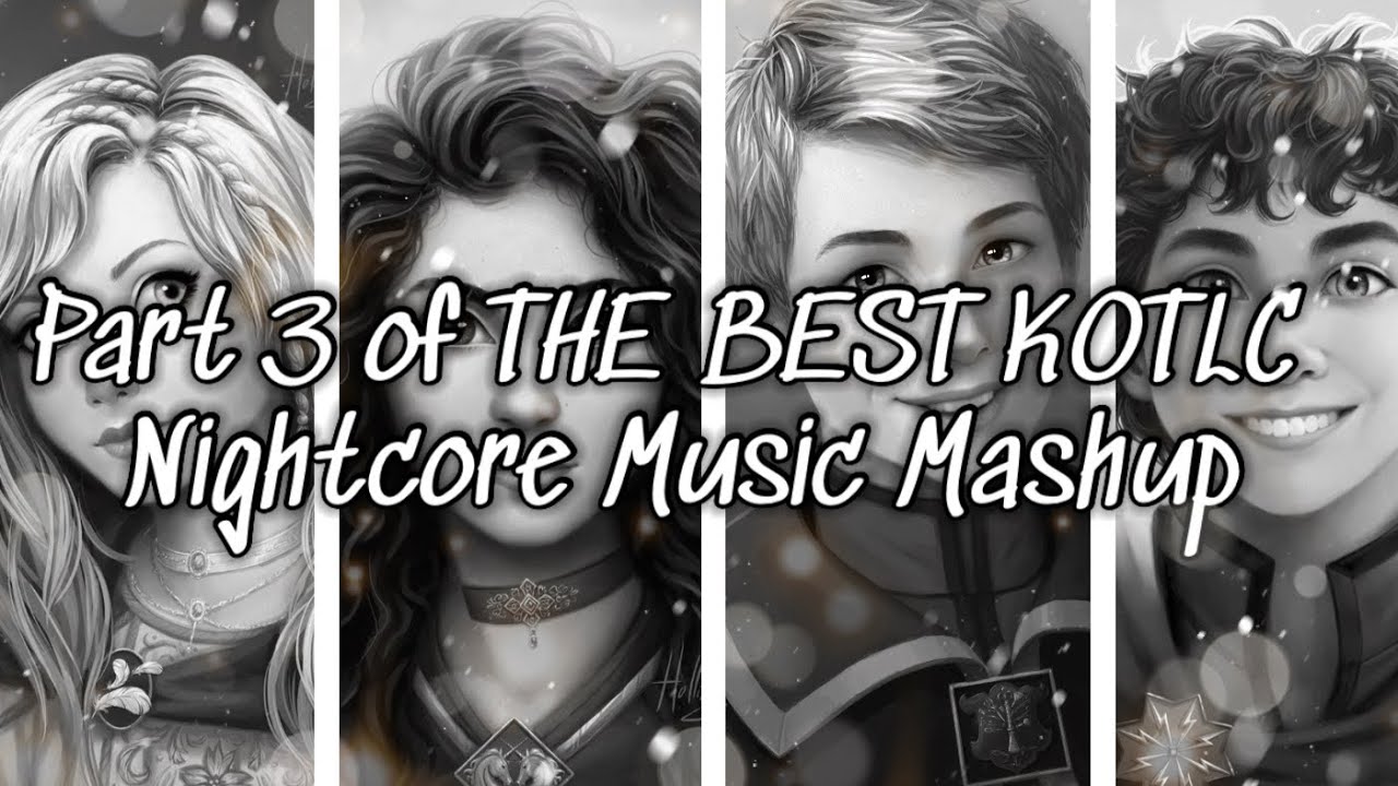 Part 3 of THE BEST Nightcore Music Mashup | KOTLC Lyric Video | Mak and Chyss