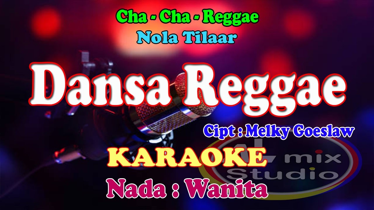 KARAOKE NADA WANITA - DANSA REGGAE - Nola Tilaar