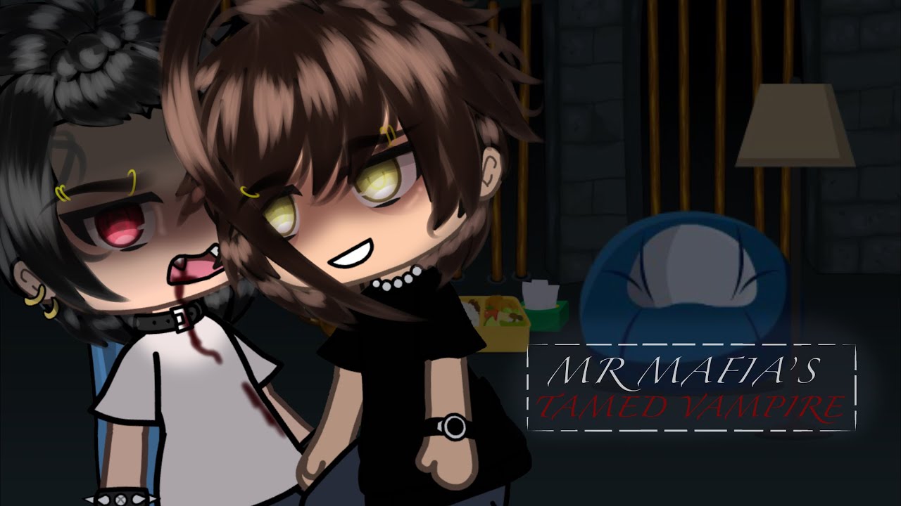 ~ прирученный вампир мистера Мафии 🤫 — | GAY GLMM | BL GLMM | Gacha Life | 70k?