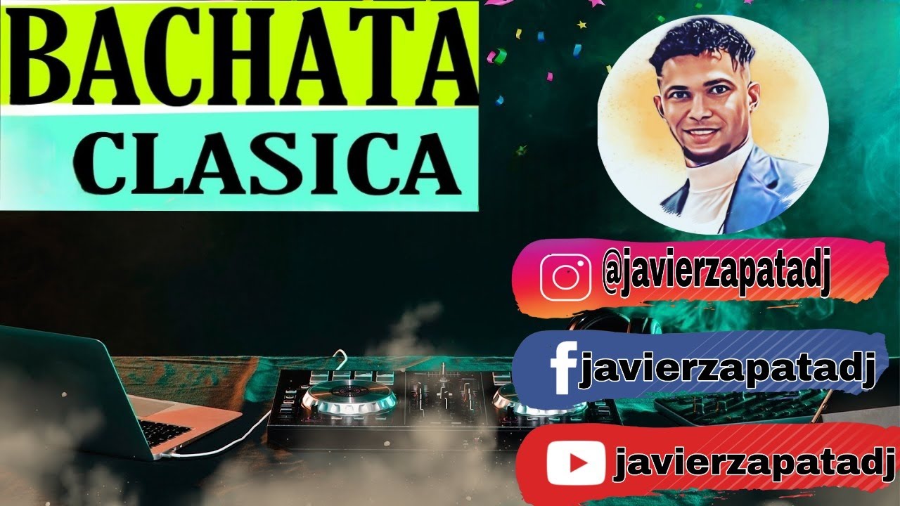 BACHATA MIX VOL 3 LO MEJOR DE LA BACHATA BY @javierzapatadj
