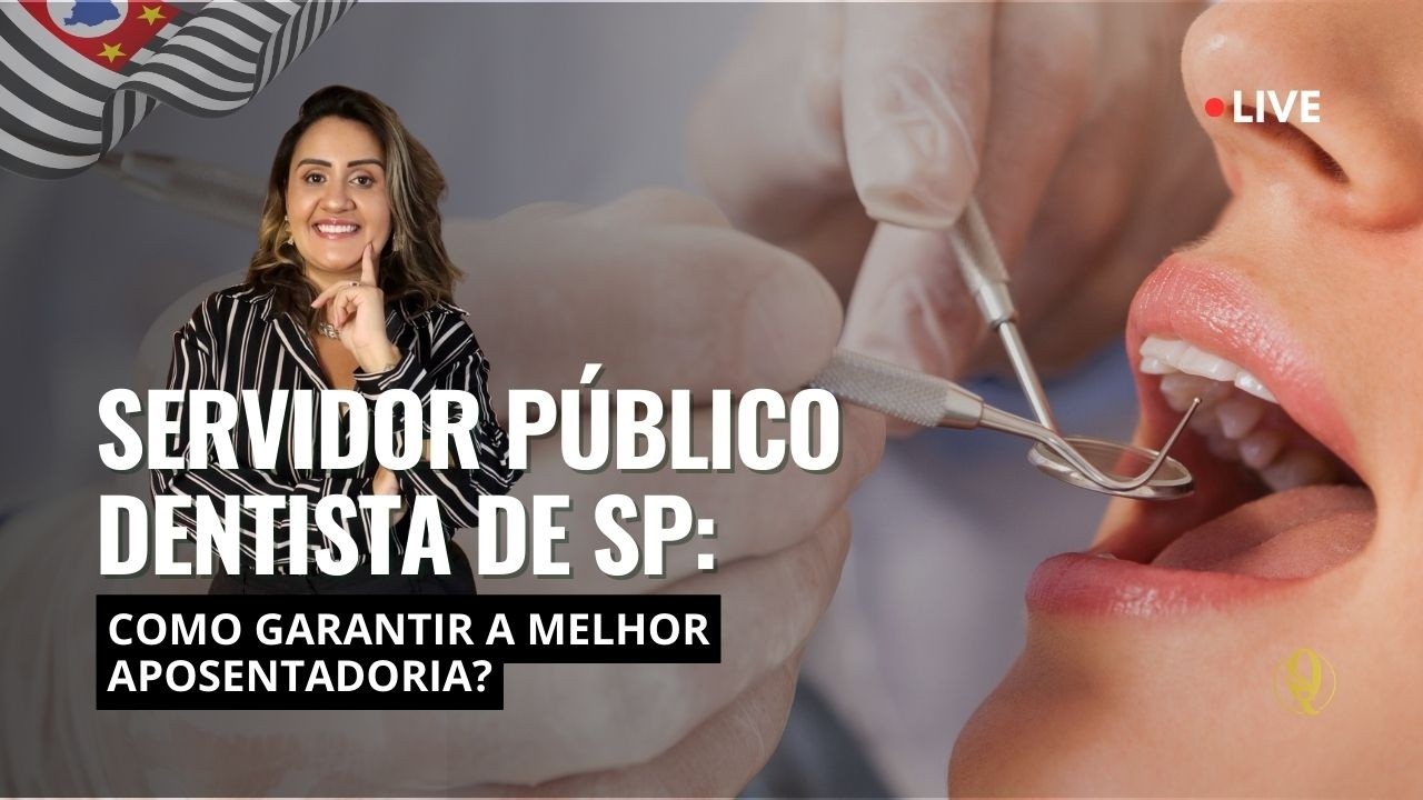 Quais são os direitos na aposentadoria de um Servidor Público Dentista de São Paulo?