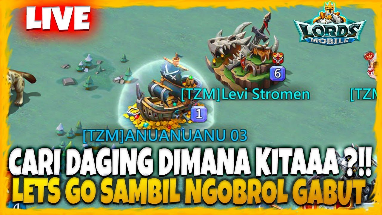 CARI DAGING DIMANA KITA ?!! LETS GO SAMBIL NGOBROL GABUT !!! - Lords Mobile Indonesia