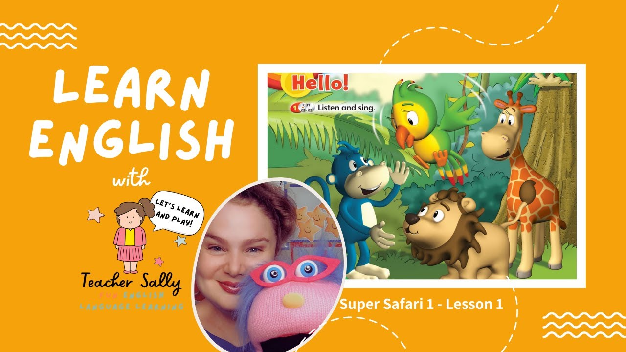 Learn English - ESL for Kids - Teacher Sally - Super Safari - Book 1 - Lesson 1