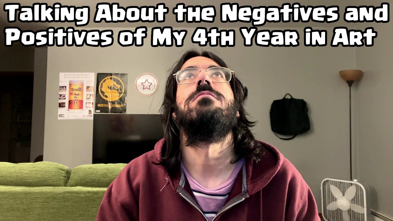 Talking About the Negatives and Positives of My 4th Year in Art