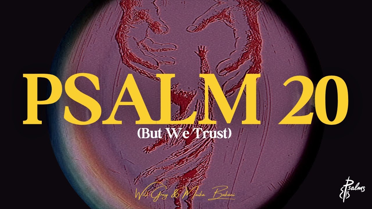 Psalm 20 (But We Trust) Lyric Video - Will Gray & Maika Bakani