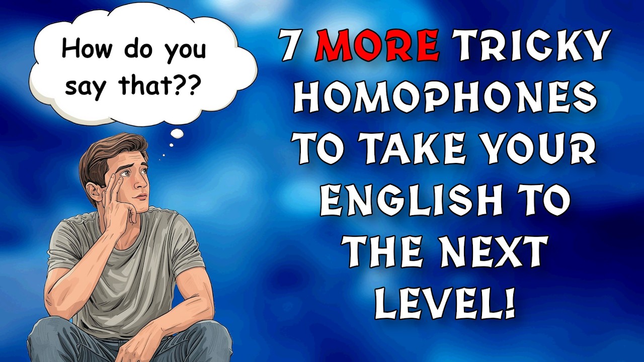 Tricky English Pronunciation 6: Homophones Part 4