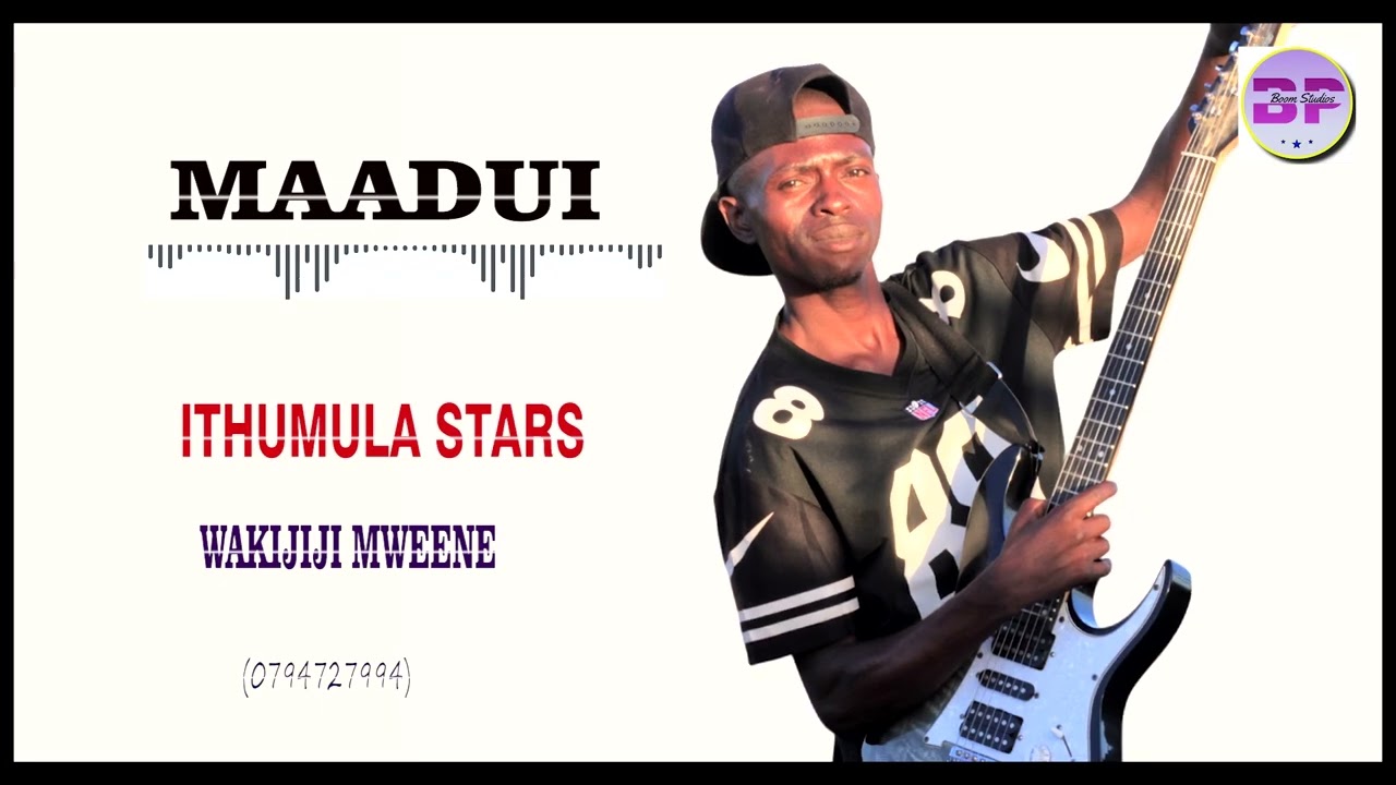 MAADUI - ITHUMULA STARS( WAKIJIJI MWEENE)
