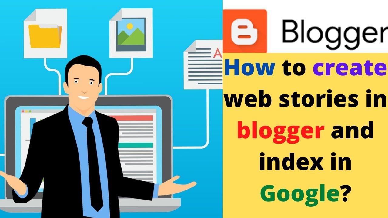 How to create web stories in blogger and index in Google?