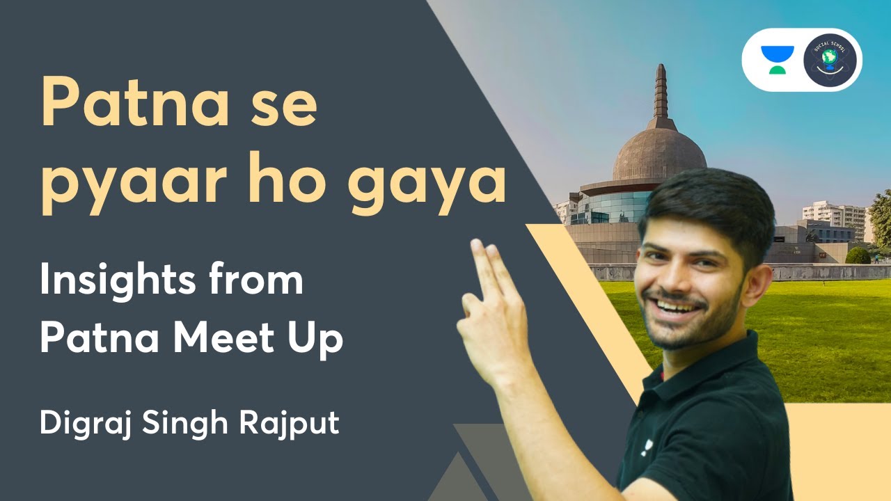 All About Patna Meet-Up | Digraj Singh Rajput | Social School