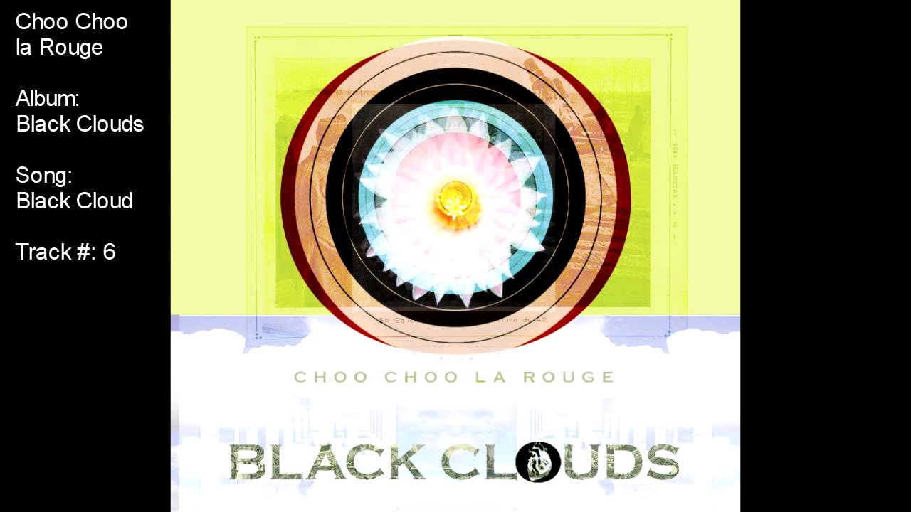Choo Choo la Rouge - Black Cloud (album: Black Clouds)