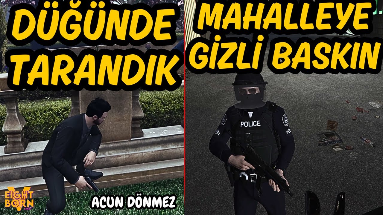 DÜĞÜNDE TARANDIK | MAHALLEYE GİZLİ BASKIN | EightbornV Next | Acun Dönmez