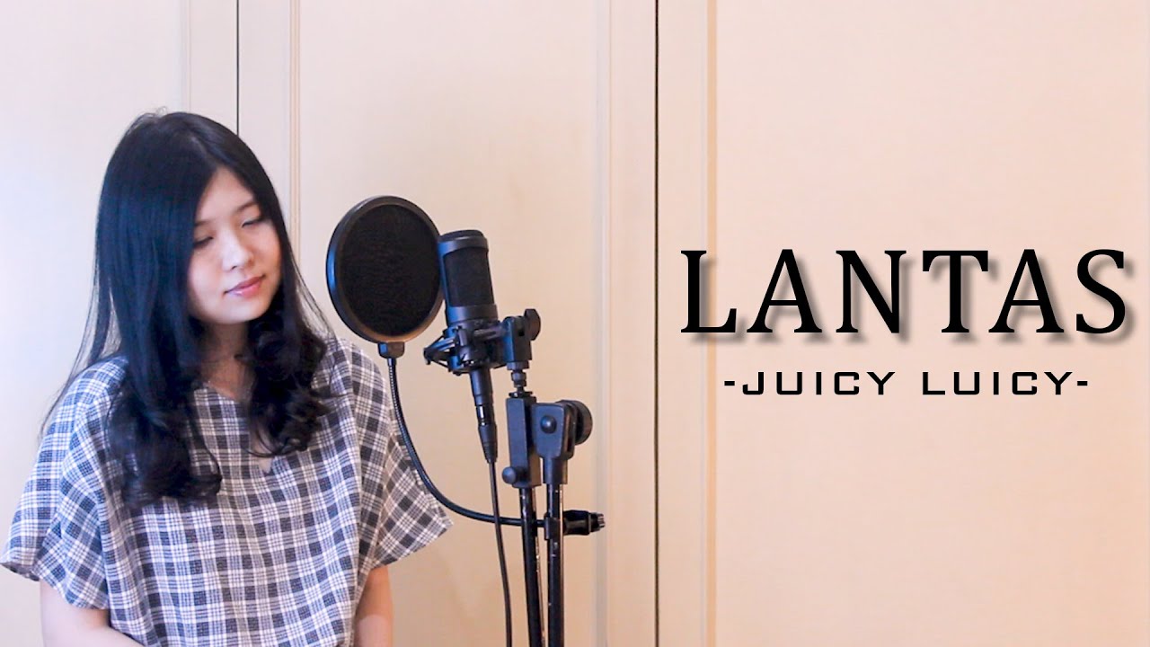 Lantas - Juicy Luicy ( Mandarin Cover)
