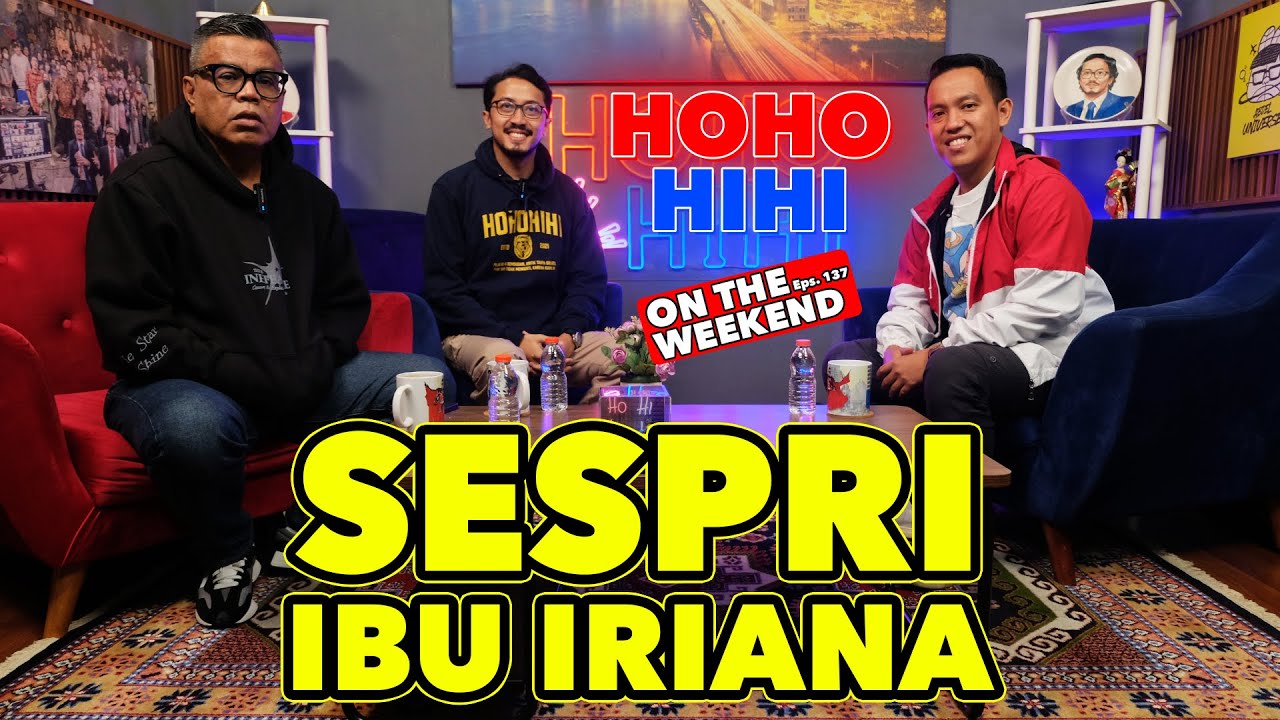 HOHO HIHI ON THE WEEKEND - SESPRI IBU IRIANA JOKOWI  (EPISODE 137)