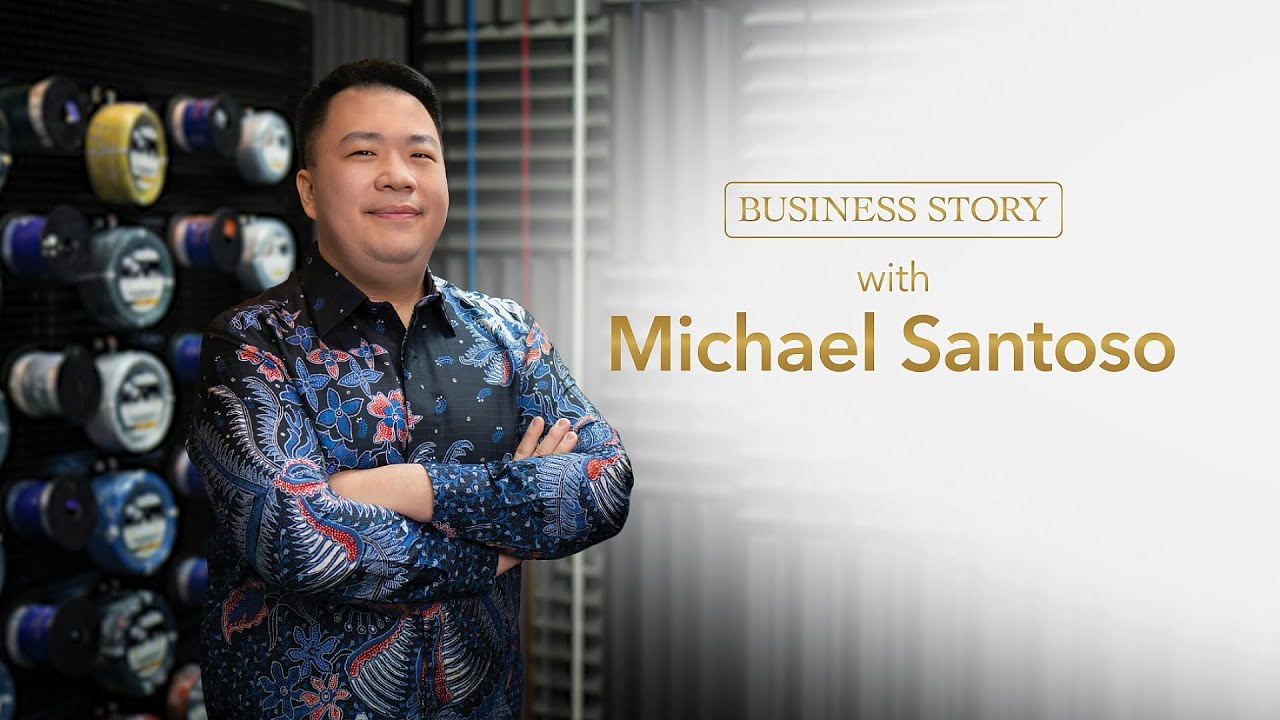Business Story - Michael Santoso: Terhubung Lebih Baik, Tumbuh Lebih Kuat