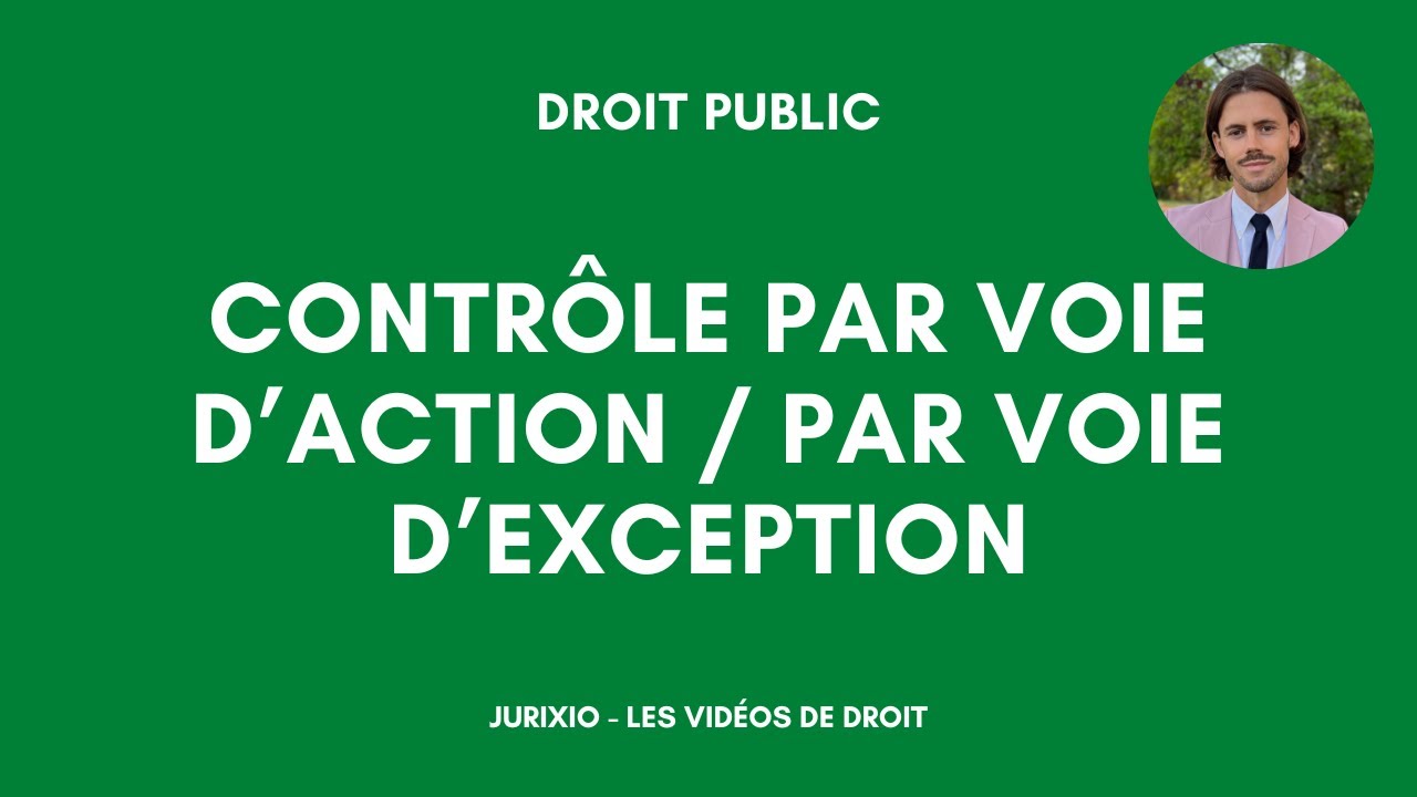 Contr&ocirc;le de constitutionnalit&eacute; par voie d'action / par voie d'exception