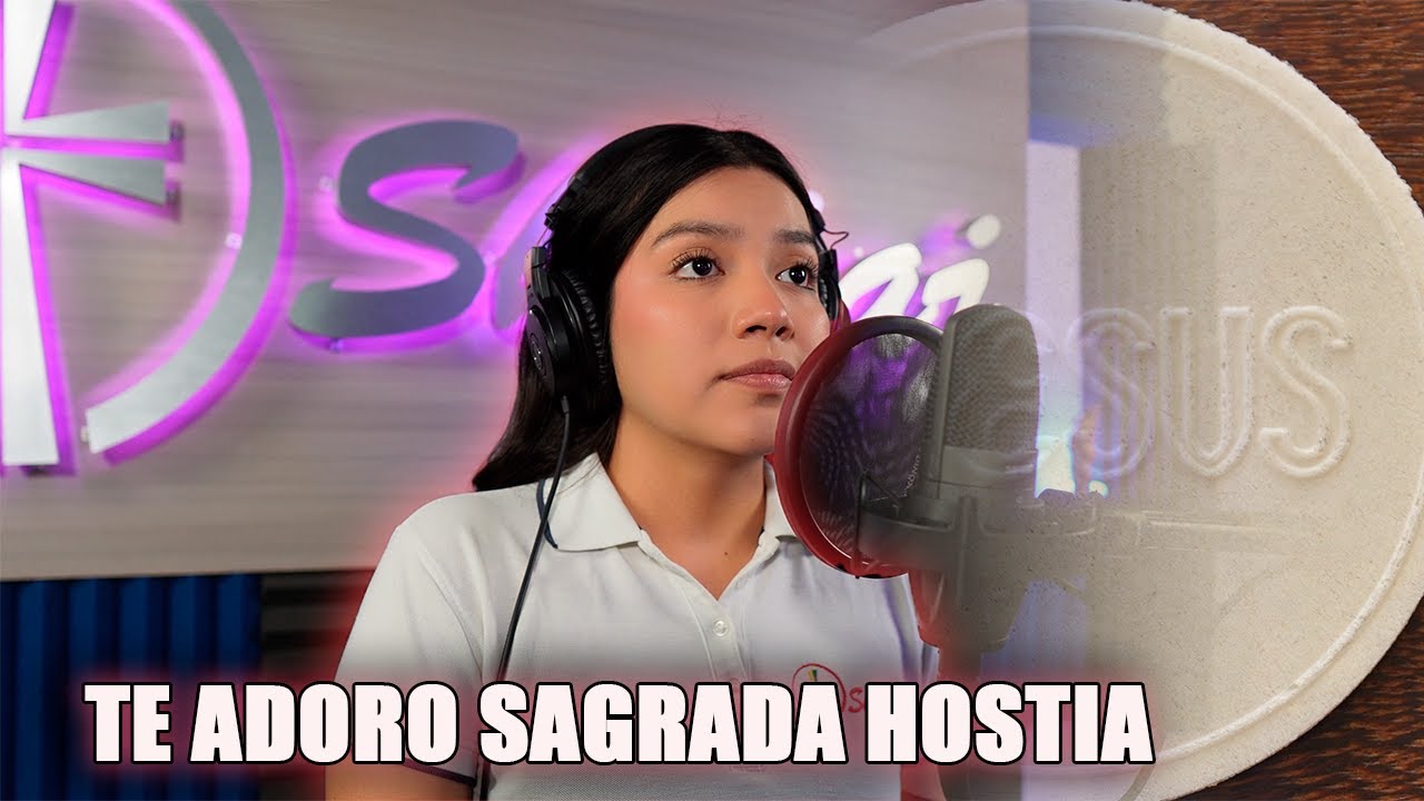 TE ADORO SAGRADA HOSTIA
