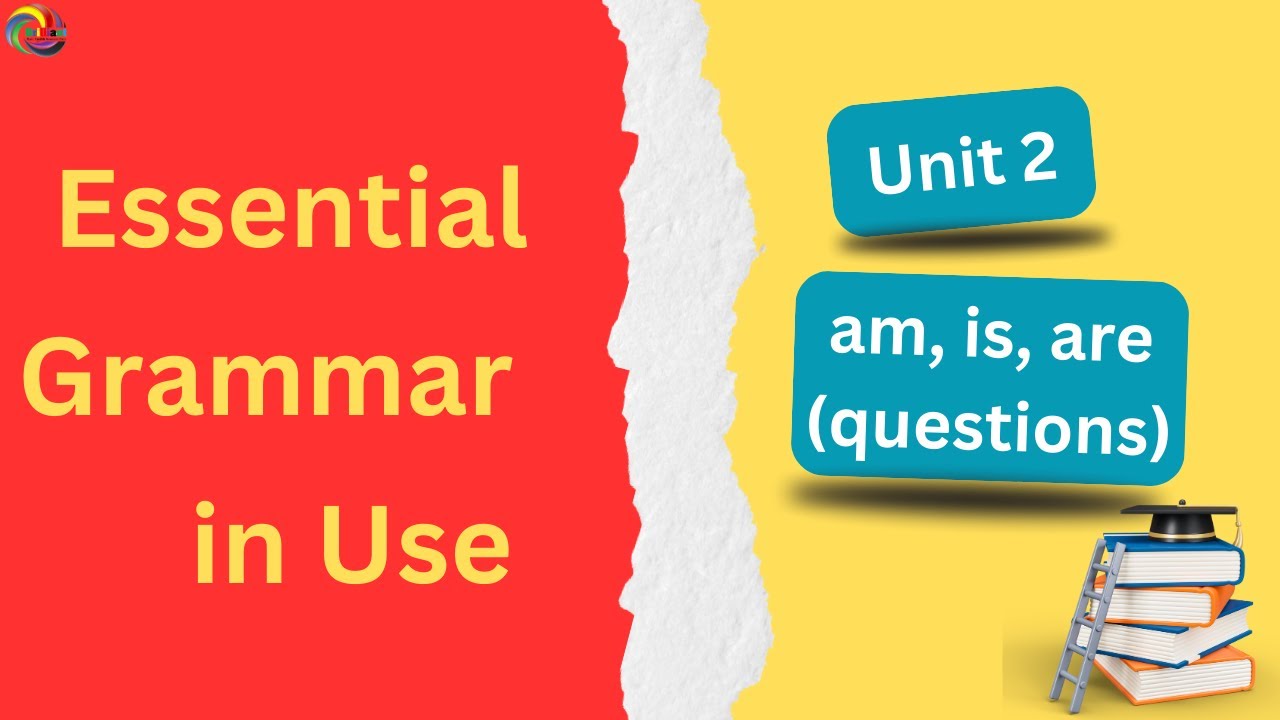 Essential Grammar in Use (Unit -2)  am, is, are (question)