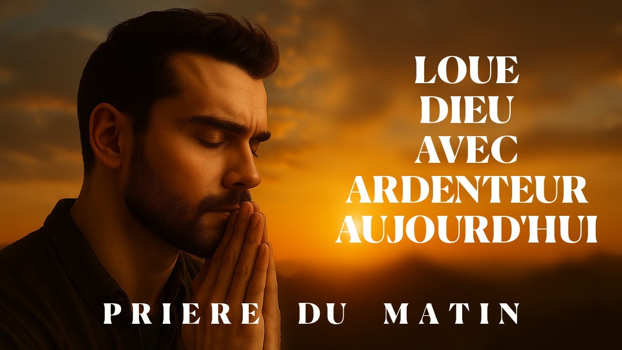 Embrassez l'Aube Avec Joie: Votre Guide Du Matin Chrétien | Prière du matin