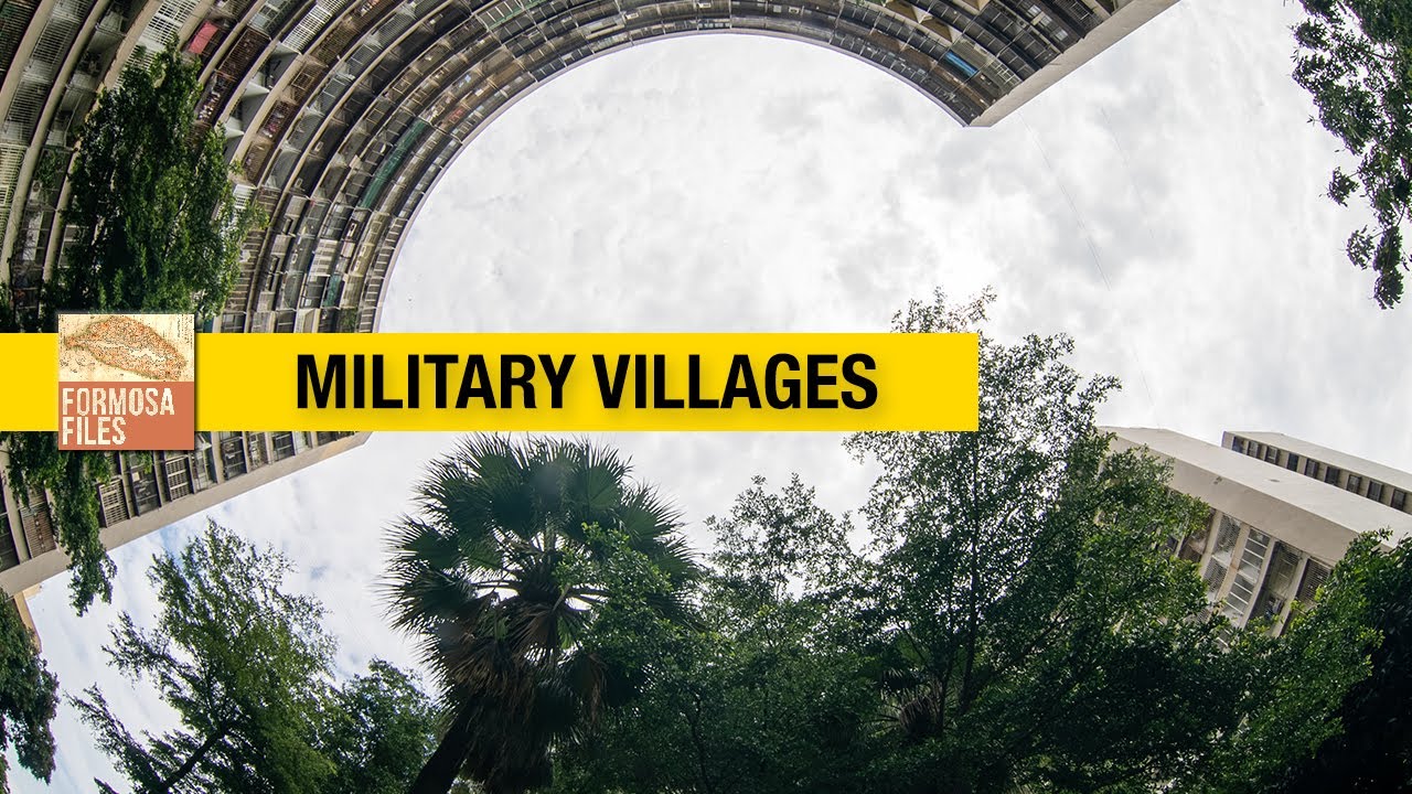 MILITARY DEPENDENTS VILLAGES（眷村） - Kaohsiung History Moments by Formosa Files